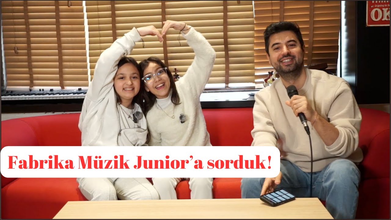 We asked Fabrika Müzik Junior: Tuana and Zehra answer